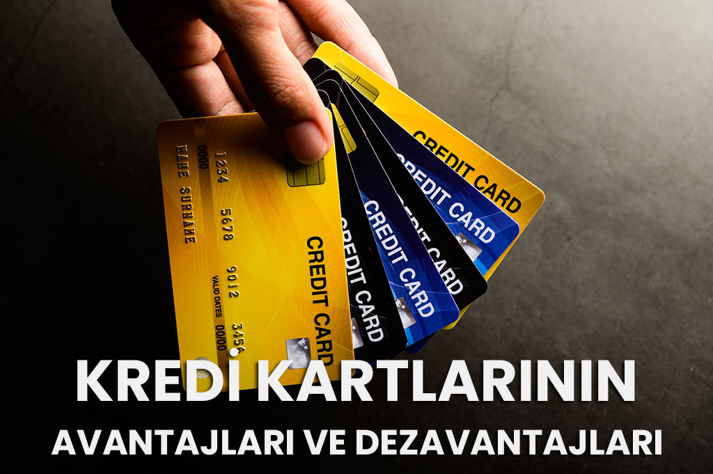 kredi kartlarının avantajları ve dezavantajları nelerdir? 1 kredi