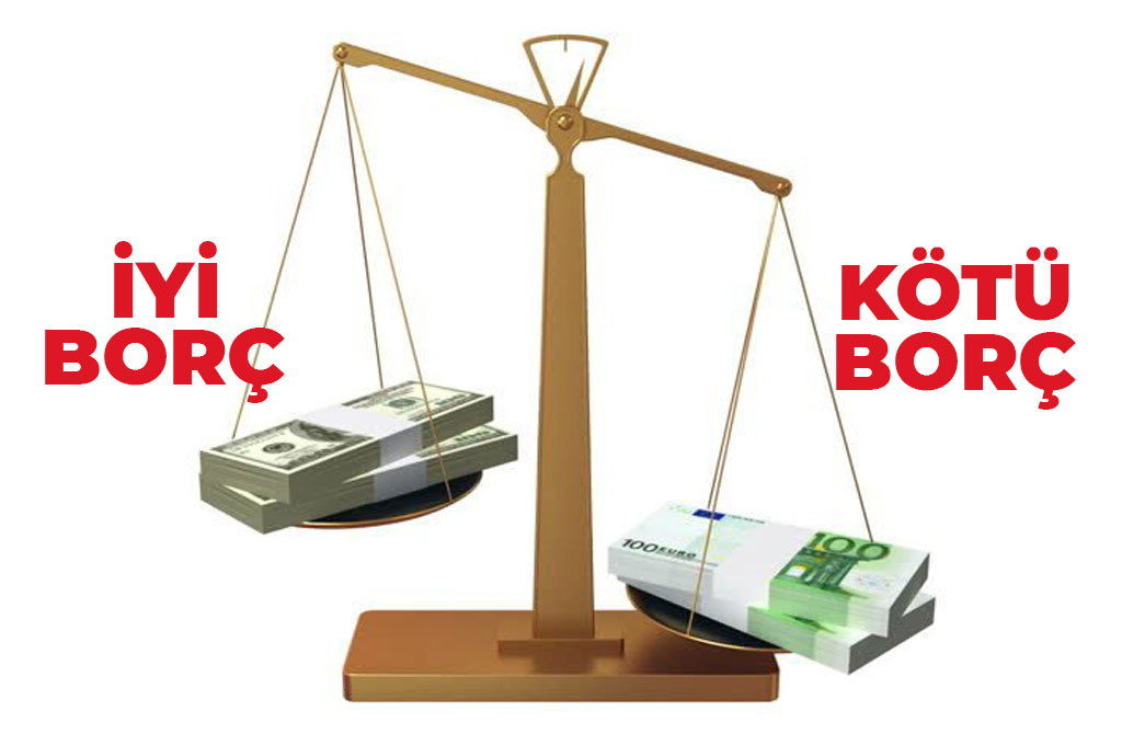 i̇yi borç ve kötü borç nedir? arasındaki farklılıklar 1 iyi borç