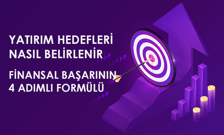yatırım hedefleri nasıl belirlenir? finansal başarının 4 adımlı formülü 1 yatırım