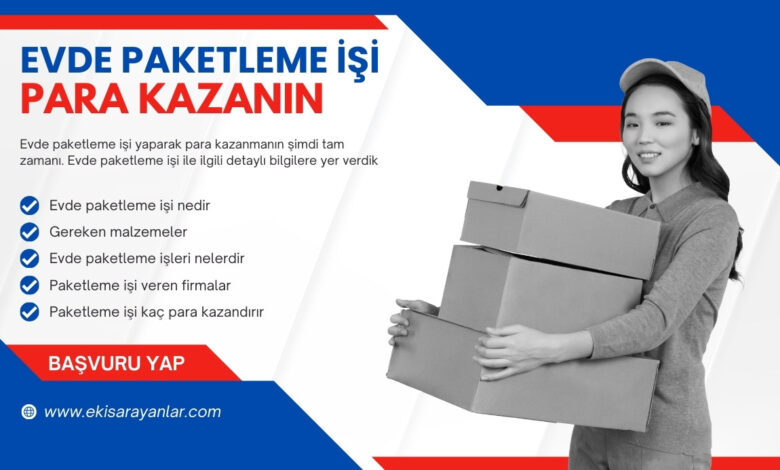 evde paketleme işi