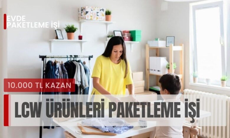 lcw ürünleri paketleyerek evden para kazanın 1 lcw